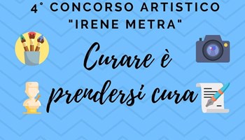 Concorso Artistico Irene Metra intitolato "Curare è prendersi cura"